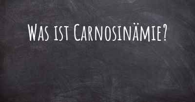 Was ist Carnosinämie?