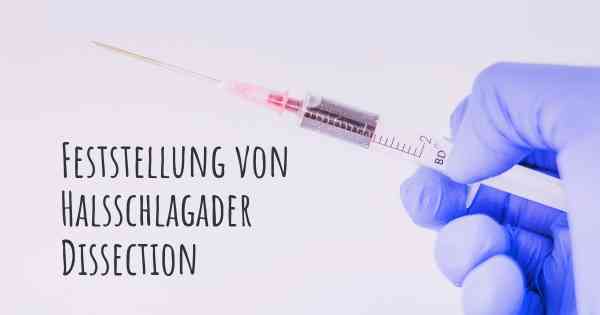 Feststellung von Halsschlagader Dissection