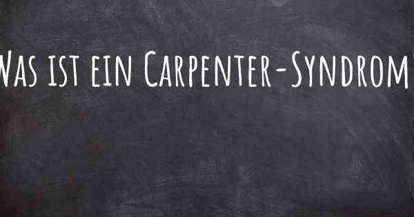 Was ist ein Carpenter-Syndrom?
