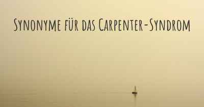 Synonyme für das Carpenter-Syndrom