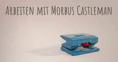 Arbeiten mit Morbus Castleman