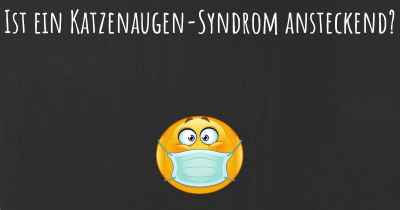 Ist ein Katzenaugen-Syndrom ansteckend?