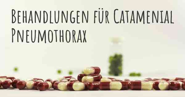 Behandlungen für Catamenial Pneumothorax