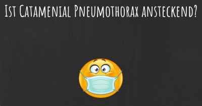Ist Catamenial Pneumothorax ansteckend?