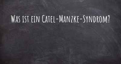 Was ist ein Catel-Manzke-Syndrom?