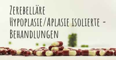 Zerebelläre Hypoplasie/Aplasie isolierte - Behandlungen