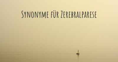 Synonyme für Zerebralparese