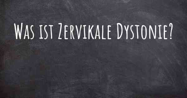 Was ist Zervikale Dystonie?