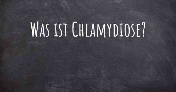 Was ist Chlamydiose?