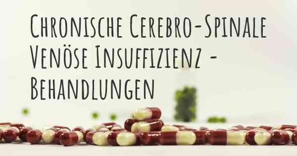 Chronische Cerebro-Spinale Venöse Insuffizienz - Behandlungen