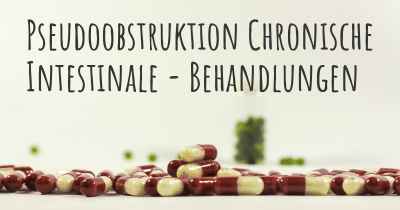 Pseudoobstruktion Chronische Intestinale - Behandlungen