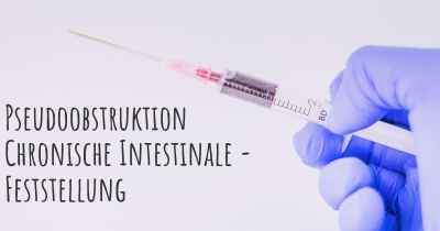 Pseudoobstruktion Chronische Intestinale - Feststellung