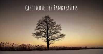 Geschichte des Pankreatitis