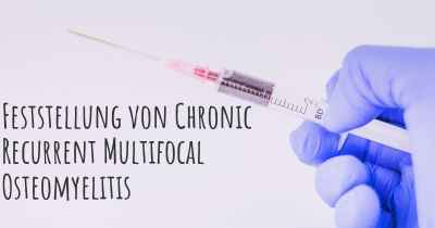 Feststellung von Chronic Recurrent Multifocal Osteomyelitis