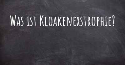 Was ist Kloakenexstrophie?