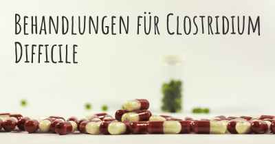 Behandlungen für Clostridium Difficile