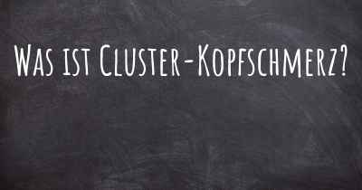Was ist Cluster-Kopfschmerz?