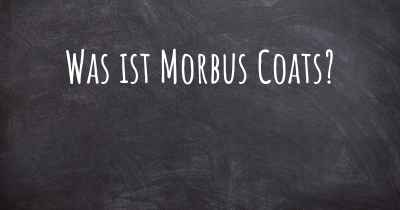 Was ist Morbus Coats?