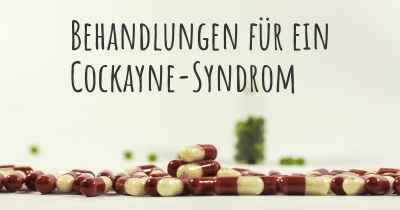 Behandlungen für ein Cockayne-Syndrom