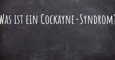 Was ist ein Cockayne-Syndrom?