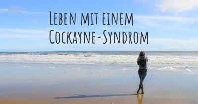Leben mit einem Cockayne-Syndrom