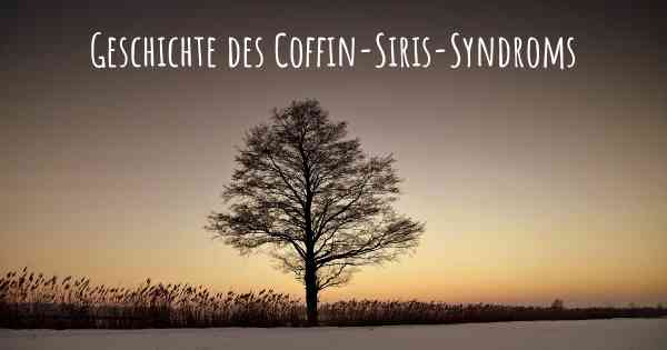 Geschichte des Coffin-Siris-Syndroms