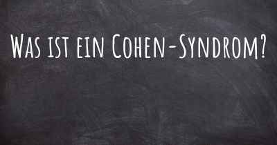 Was ist ein Cohen-Syndrom?