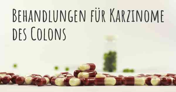 Behandlungen für Karzinome des Colons