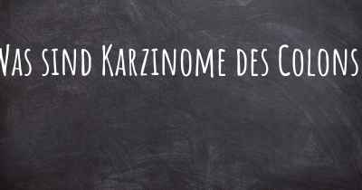 Was sind Karzinome des Colons?