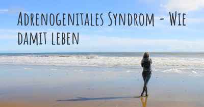 Adrenogenitales Syndrom - Wie damit leben
