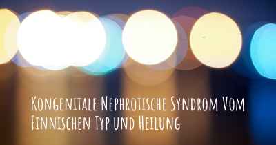 Kongenitale Nephrotische Syndrom Vom Finnischen Typ und Heilung