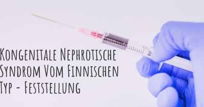 Kongenitale Nephrotische Syndrom Vom Finnischen Typ - Feststellung