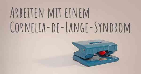 Arbeiten mit einem Cornelia-de-Lange-Syndrom