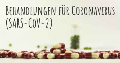 Behandlungen für Coronavirus COVID 19 (SARS-CoV-2)