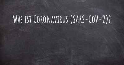 Was ist Coronavirus COVID 19 (SARS-CoV-2)?
