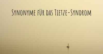 Synonyme für das Tietze-Syndrom