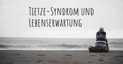 Tietze-Syndrom und Lebenserwartung