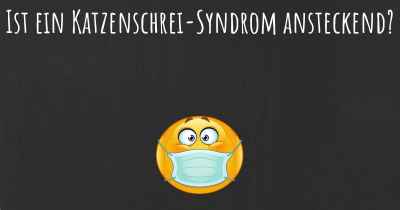 Ist ein Katzenschrei-Syndrom ansteckend?