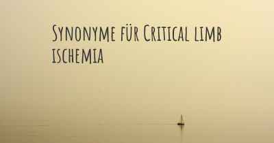 Synonyme für Critical limb ischemia