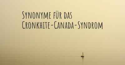 Synonyme für das Cronkhite-Canada-Syndrom