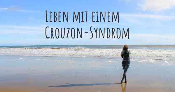 Leben mit einem Crouzon-Syndrom