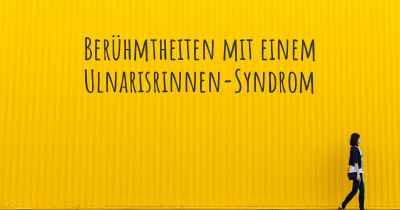 Berühmtheiten mit einem Ulnarisrinnen-Syndrom