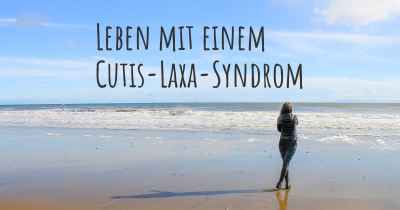 Leben mit einem Cutis-Laxa-Syndrom