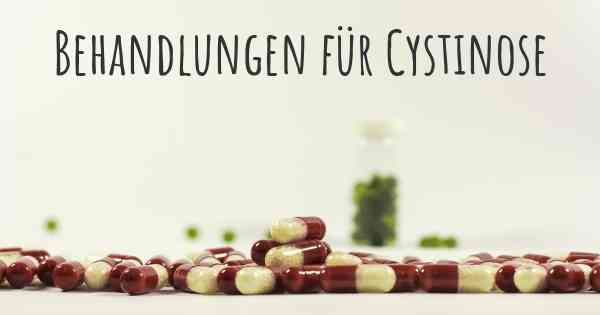 Behandlungen für Cystinose