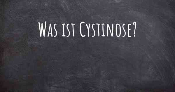 Was ist Cystinose?