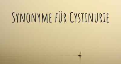 Synonyme für Cystinurie