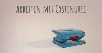 Arbeiten mit Cystinurie