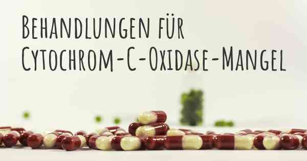Behandlungen für Cytochrom-C-Oxidase-Mangel
