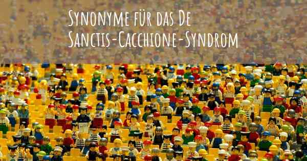 Synonyme für das De Sanctis-Cacchione-Syndrom