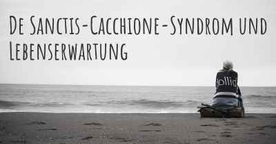 De Sanctis-Cacchione-Syndrom und Lebenserwartung